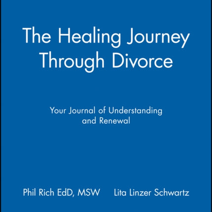 The Healing Journey Through Divorce: Your Journal of Understanding and Renewal