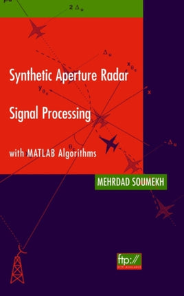 Synthetic Aperture Radar Signal Processing with MATLAB Algorithms