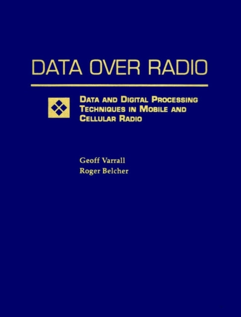 Data Over Radio Data and Digital Processing Techniques in Mobile and Cellular Radio