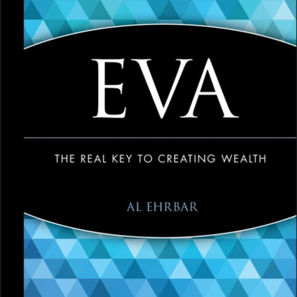 EVA The Real Key to Creating Wealth