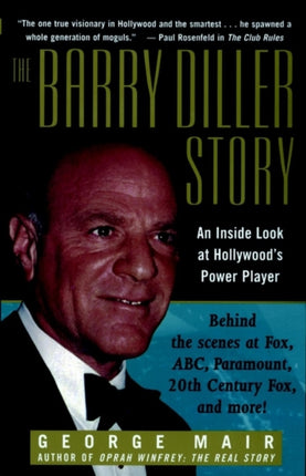 The Barry Diller Story: The Life and Times of America's Greatest Entertainment Mogul