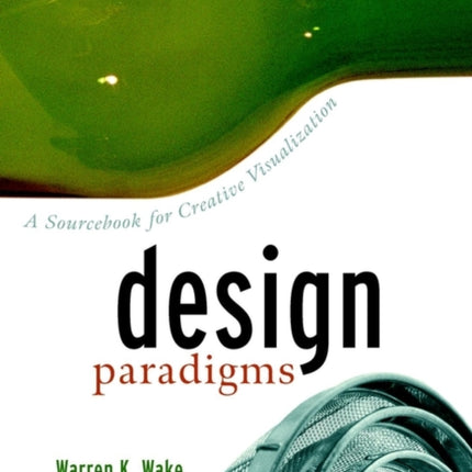 Design Paradigms: A Sourcebook for Creative Visualization