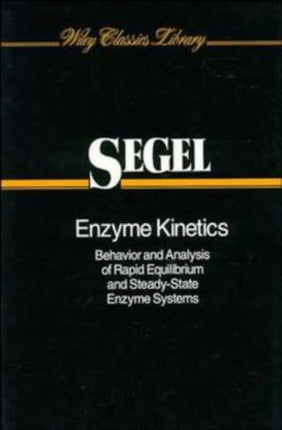 Enzyme Kinetics: Behavior and Analysis of Rapid Equilibrium and Steady-State Enzyme Systems