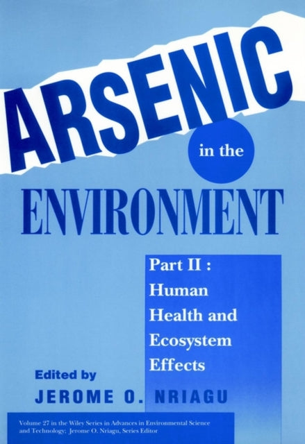 Arsenic in the Environment, Part 2: Human Health and Ecosystem Effects