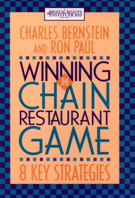 Winning the Chain Restaurant Game: Eight Key Strategies