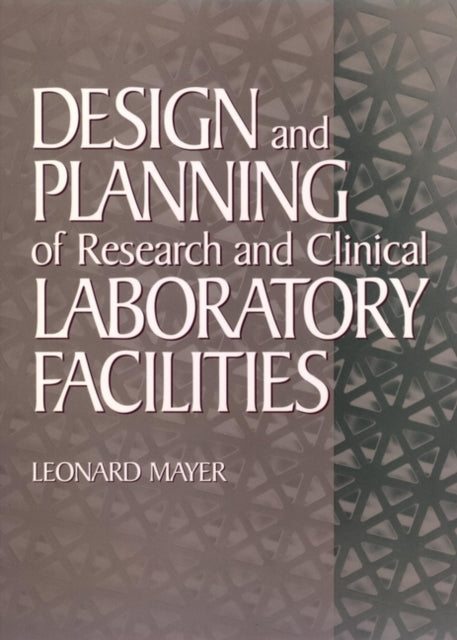 Design and Planning of Research and Clinical Laboratory Facilities