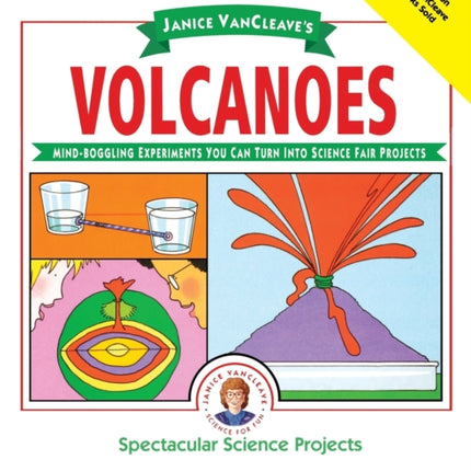 Janice VanCleave's Volcanoes: Mind-boggling Experiments You Can Turn Into Science Fair Projects