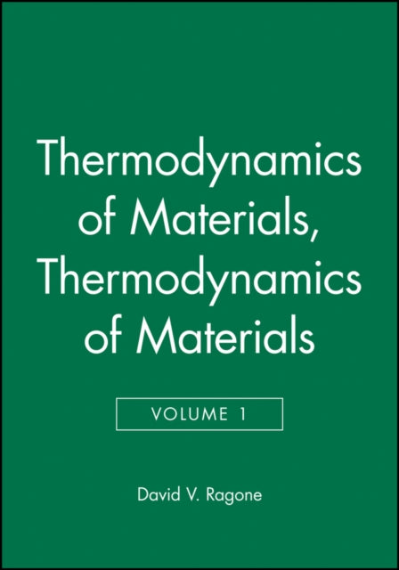 Thermodynamics of Materials, Volume 1