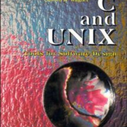 C and UNIX: Tools for Software Design