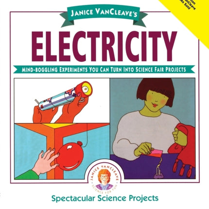 Janice VanCleave's Electricity: Mind-boggling Experiments You Can Turn Into Science Fair Projects