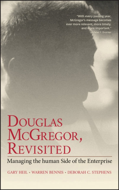 Douglas McGregor, Revisited: Managing the Human Side of the Enterprise