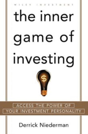 The Inner Game of Investing: Access the Power of Your Investment Personality