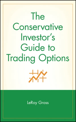 The Conservative Investor's Guide to Trading Options