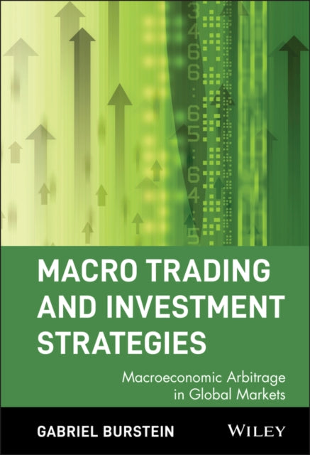 Macro Trading and Investment Strategies: Macroeconomic Arbitrage in Global Markets