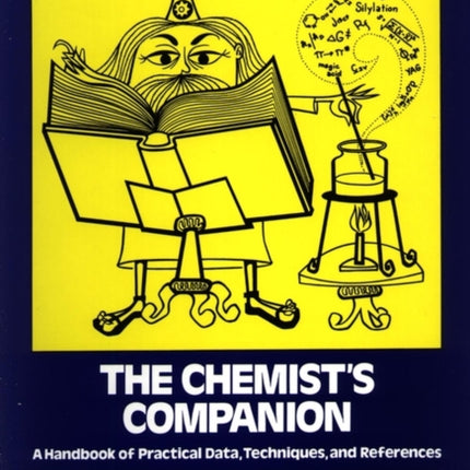 The Chemist's Companion: A Handbook of Practical Data, Techniques, and References