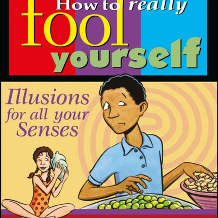 How to Really Fool Yourself: Illusions for All Your Senses