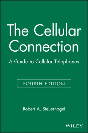 The Cellular Connection: A Guide to Cellular Telephones