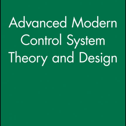 Advanced Modern Control System Theory and Design