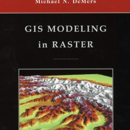 GIS Modeling in Raster