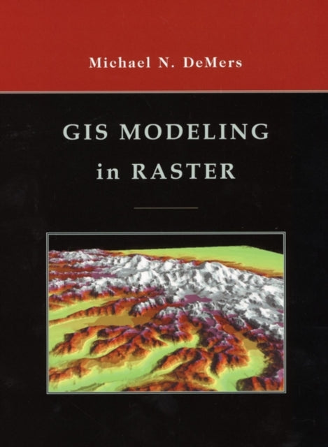 GIS Modeling in Raster