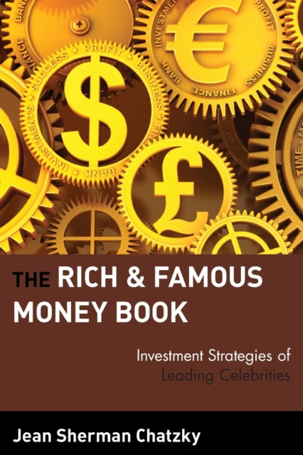 The Rich and Famous Money Book: Investment Strategies of Leading Celebrities