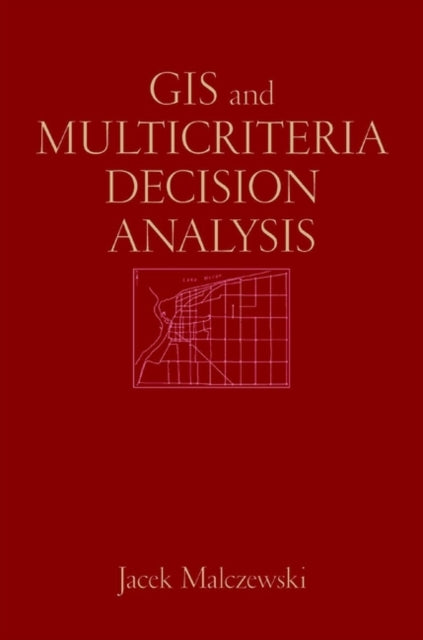 GIS and Multicriteria Decision Analysis