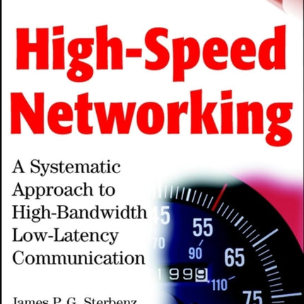 High-Speed Networking: A Systematic Approach to High-Bandwidth Low-Latency Communication