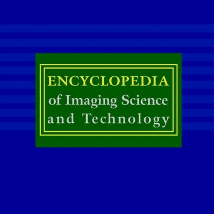 Encyclopedia of Imaging Science and Technology, 2 Volume Set