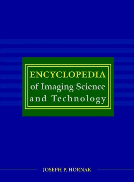 Encyclopedia of Imaging Science and Technology, 2 Volume Set