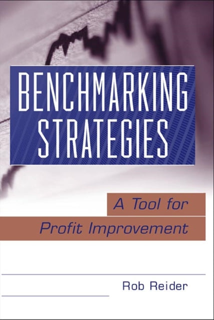 Benchmarking Strategies: A Tool for Profit Improvement