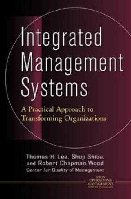 Integrated Management Systems: A Practical Approach to Transforming Organizations