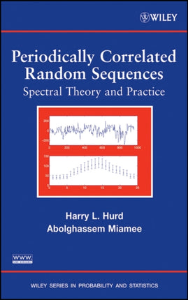 Periodically Correlated Random Sequences Spectral Theory and Practice 355 Wiley Series in Probability and Statistics