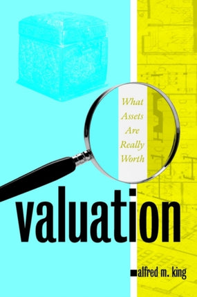 Valuation: What Assets Are Really Worth