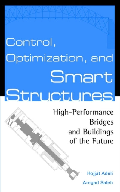 Control, Optimization, and Smart Structures: High-Performance Bridges and Buildings of the Future