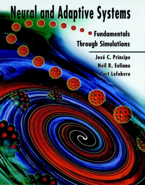 Neural and Adaptive Systems: Fundamentals through Simulations