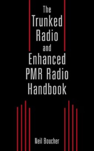 The Trunked Radio and Enhanced PMR Radio Handbook