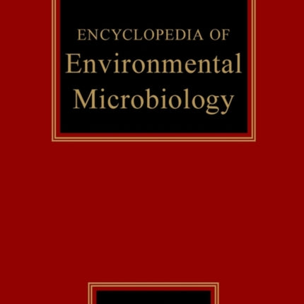 Encyclopedia of Environmental Microbiology, 6 Volume Set