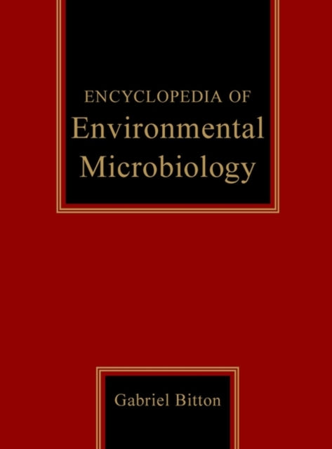 Encyclopedia of Environmental Microbiology, 6 Volume Set