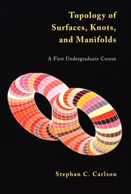 Topology of Surfaces Knots and Manifolds