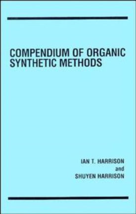 Compendium of Organic Synthetic Methods Volume 1