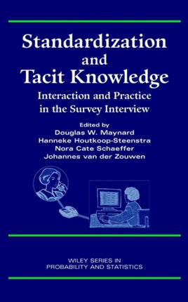 Survey Interview Interaction and Practice in the Survey Interview 324 Wiley Series in Survey Methodology