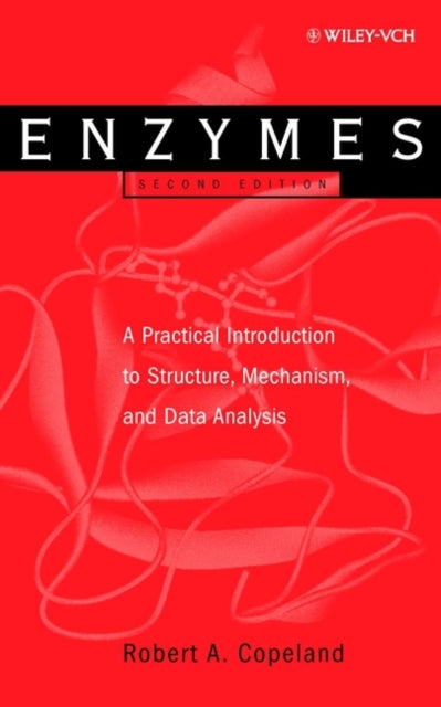 Enzymes A Practical Introduction to Structure Mechanism and Data Analysis