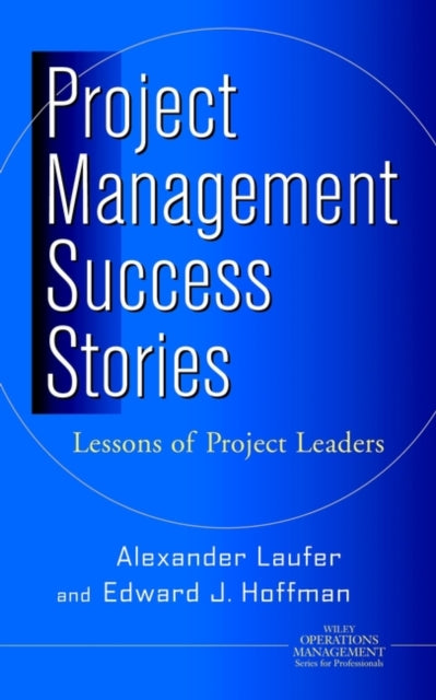 Project Management Success Stories: Lessons of Project Leaders