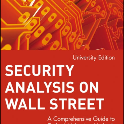 Security Analysis Valuation A Comprehensive Guide to Todays Valuation Methods Univ Edition University Edition Frontiers in Finance Series