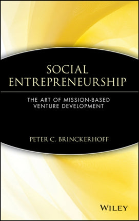 Social Entrepreneurship: The Art of Mission-Based Venture Development