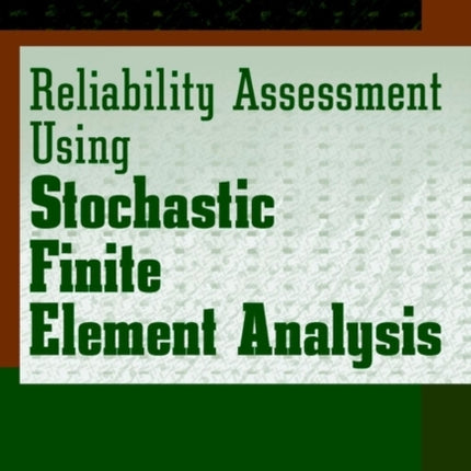 Reliability Assessment Using Stochastic Finite Element Analysis