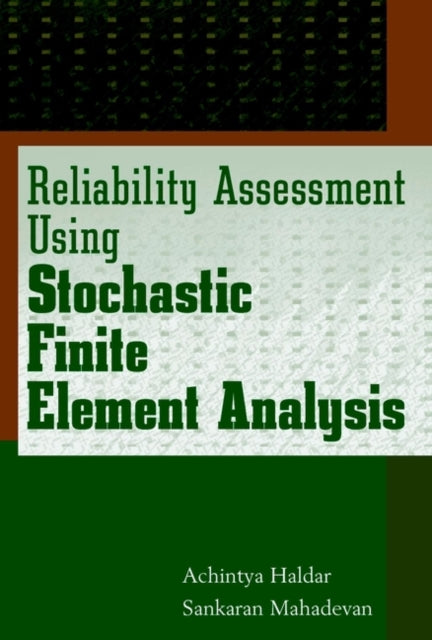 Reliability Assessment Using Stochastic Finite Element Analysis