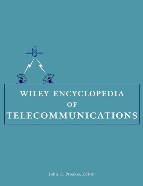 Wiley Encyclopedia of Telecommunications, 5 Volume Set