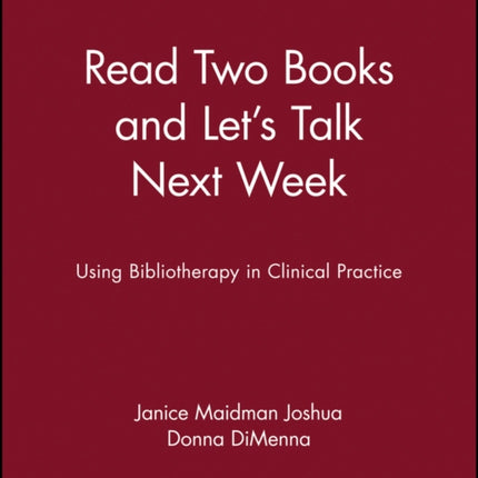 Read Two Books and Lets Talk Next Week Using Bibliotherapy in Clinical Practice
