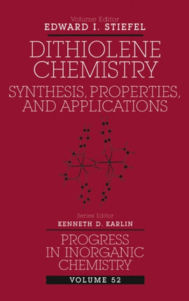 Dithiolene Chemistry: Synthesis, Properties, and Applications, Volume 52